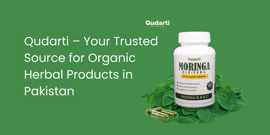 Qudarti – Your Trusted Source for Organic Herbal Products in Pakistan