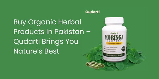 Buy Organic Herbal Products in Pakistan – Qudarti Brings You Nature’s Best