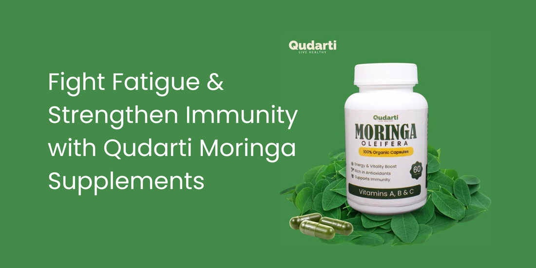 Fight Fatigue & Strengthen Immunity with Qudarti Moringa Supplements