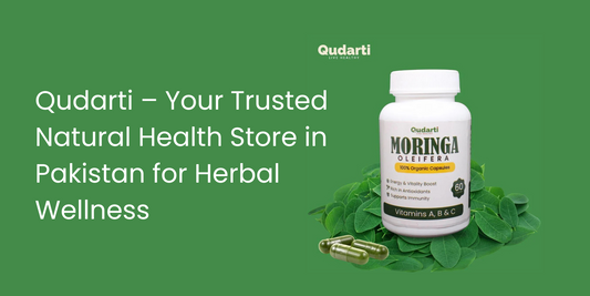 Qudarti – Your Trusted Natural Health Store in Pakistan for Herbal Wellness